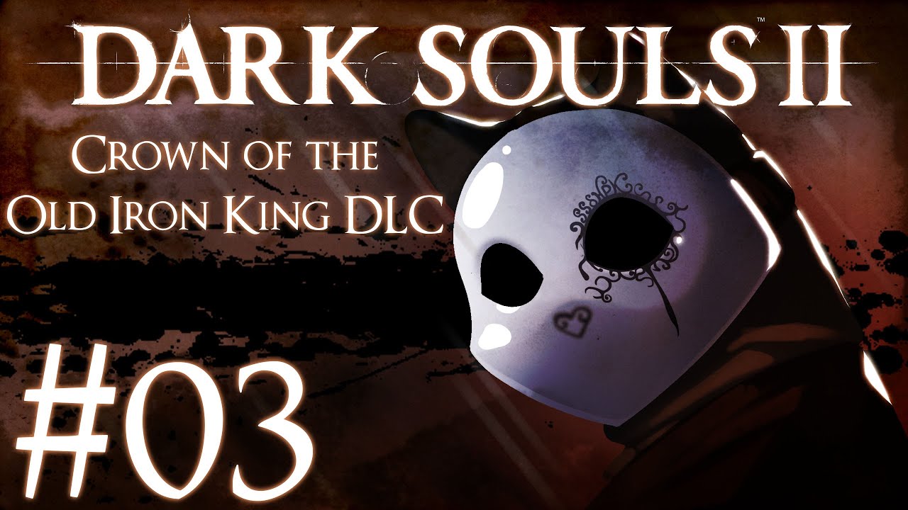 Dark Souls 2 Crown of the Old Iron King DLC Part 3 Maldron the