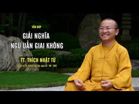 Video Vấn đáp: Giải Nghĩa Ngũ Uẩn Giai không - TT. Thích... - youtube