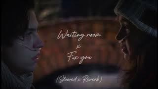Waiting room x Fix you (Slowed x Reverb) Link to creator in description💗