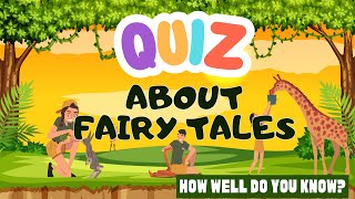 QUIZ for KIDS | Part 2  |  About FAIRY TALES | How Well Do You Know Fairy Tales | Test Your Ability