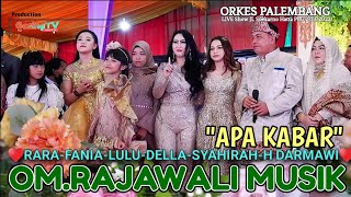 OM RAJAWALI MUSIK ⁉️APA KABAR‼️ H Darmawi Rara LIDA Lulu CHIKA FANIA Della Sawitri  Syahira DANGDUT