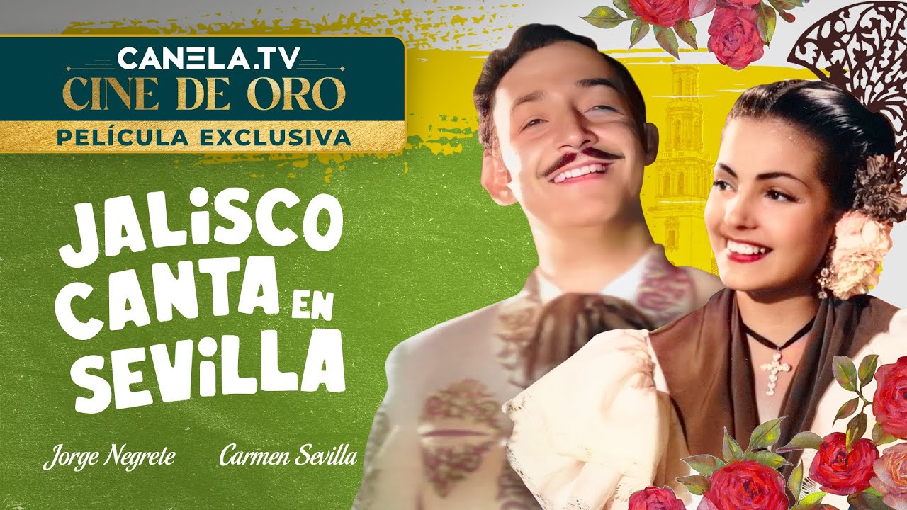 Jalisco Canta en Sevilla (1949) con Jorge Negrete y Carmen Sevilla | Película Completa | Canela.TV