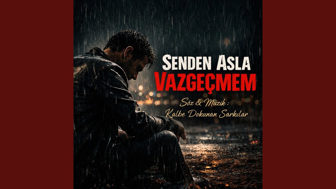 Senden Asla Vazgeçmem
