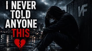 NF- I Never Told Anyone This 💔 (official Lyrics video)