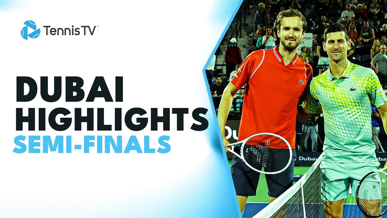 Djokovic Faces Medvedev, Rublev Battles Zverev Dubai 2023 Semi-Final Highlights