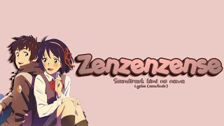 Kimi No Nawa - Soundtrack Full “Zen Zen Zense” by RADWIMPS [ Lyrics Terjemahan ]