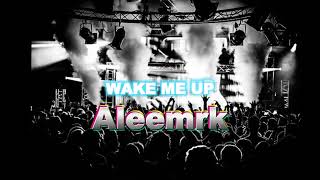 WAKE ME UP (8D) || Aleemrk || DHH 8D
