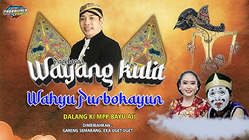 Ki MPP Bayu Aji - Spelen: Wahyu Purbokayun - BT. Gareng Semarang, Eka Uget-Uget