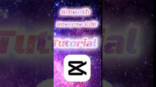 CapCut Smooth Reverse Edit Tutorial #shorts