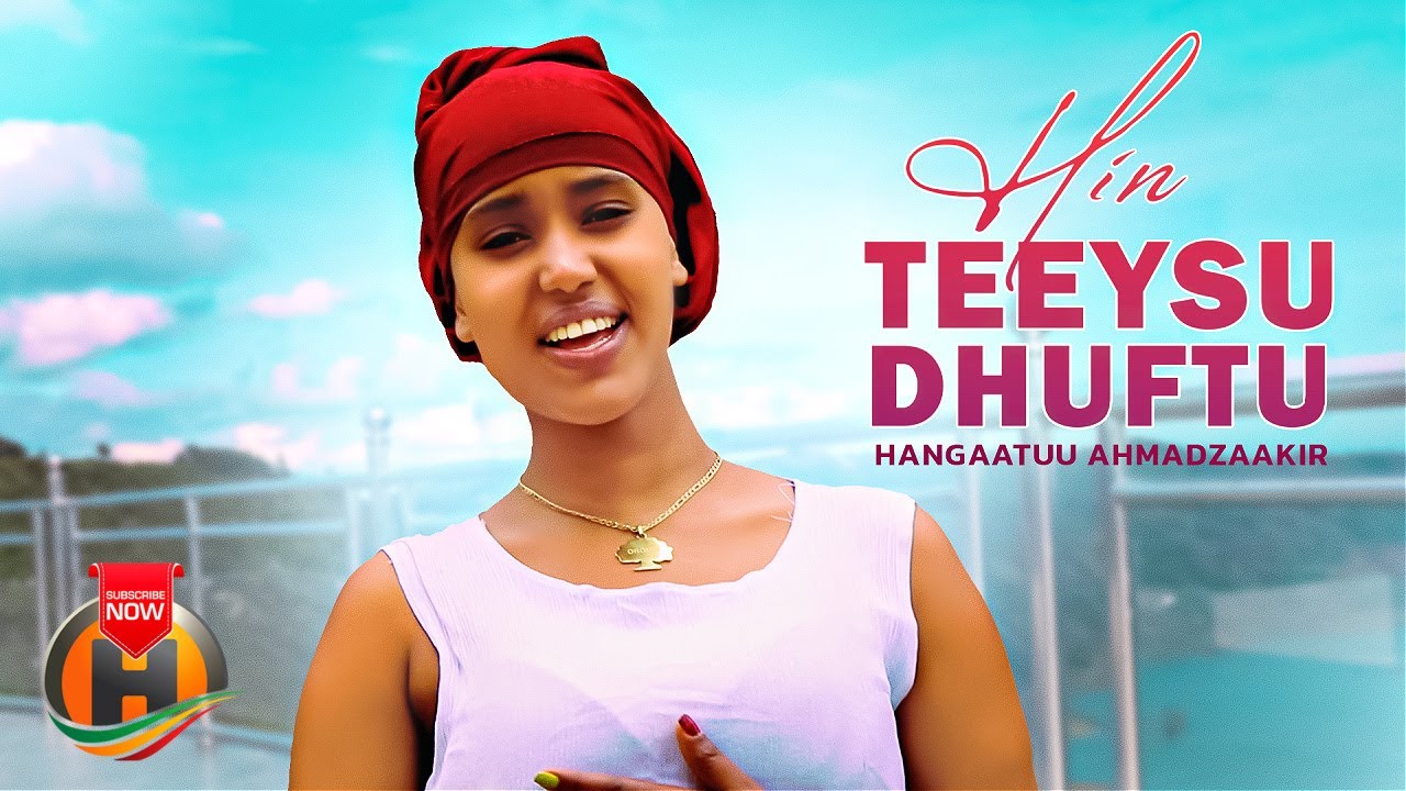 Hangaatuu Ahmadzaakir - Hin Teeysu Dhuftu - New Ethiopian Music 2023 (Official Video)