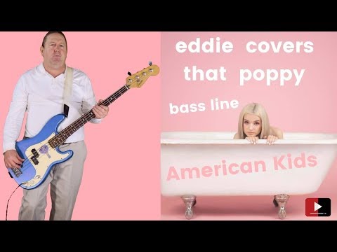 eddie-covers-that-poppy-bass-line-american-kids