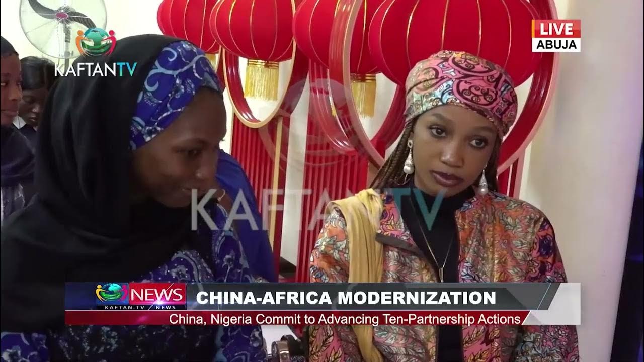 CHINA-AFRICA MODERNIZATION: China, Nigeria Commit to Advancing Ten-Partnership Actions