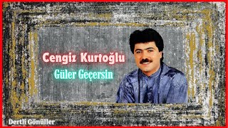 Cengiz Kurtoğlu | Güler Geçersin Resimi
