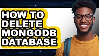 How to Delete Mongodb Database - Full Guide