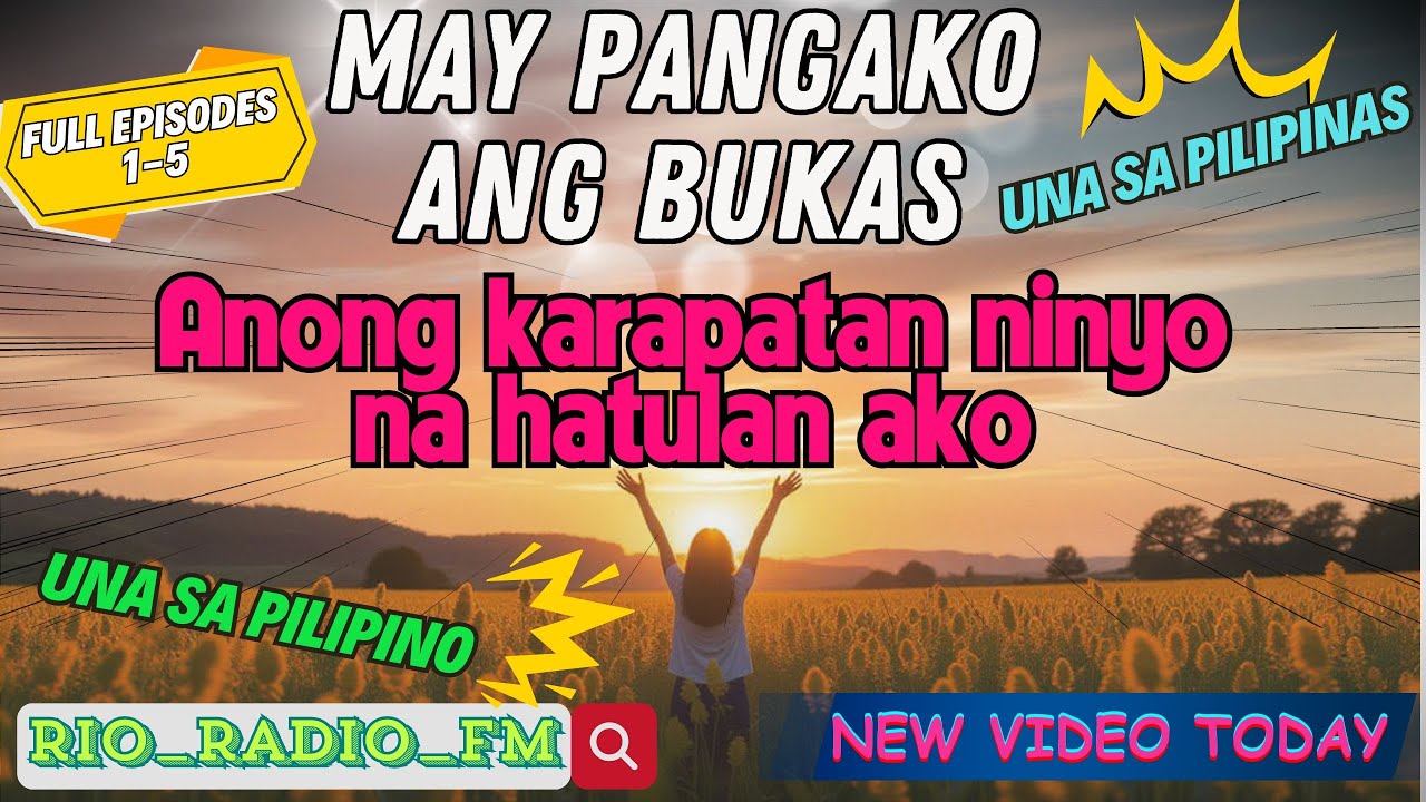 MAY PANGAKO ANG BUKAS | Anong karapatan ninyo na hatulan ako | RIO_RADIO_FM | 