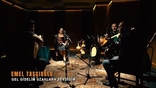 Emel Taşçıoğlu - Gel Gidelim Uzaklara Sevdiğim