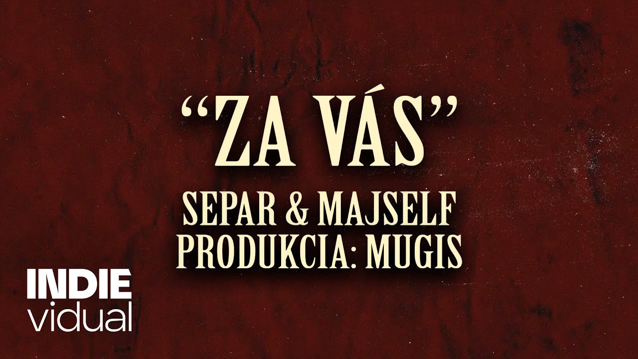 Separ & Majself — Za vás • prod. Mugis