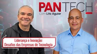 Pan Tech - Liderança e Inovação: Desafios das Empresas de Tecnologia