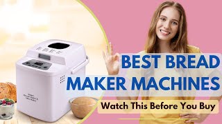 Best Bread Maker Machines in 2024‍ Watch This Before You Buy