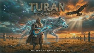 TURAN — Yeni Çağın Şafağı | Türk Şamanik Epik | Bozkır Destanı | Khoomei & Dombra 🐺🦅