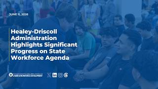 Healey-Driscoll Administration Highlights Significant Progress on State Workforce Agenda