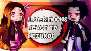 Uppermoons React To Nezuko Kny Gacha Club