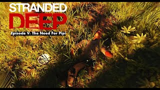 The Need For Pipi | Stranded Deep w/BryceBG Ep.5