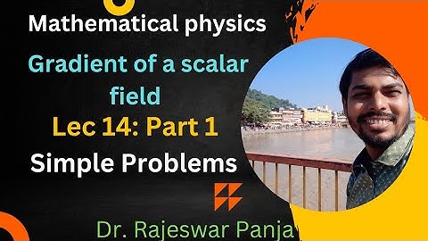 Lec 14: Part 1//How to solve any problem of gradient ?
