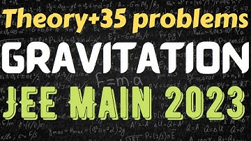 Physics Crash Course JEE Main 2023 :Gravitation quick revision  NEET/BITSAT/Class 11/AIIMS