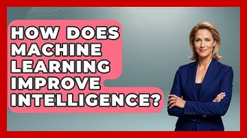 How Does Machine Learning Improve Intelligence? - International Policy Zone