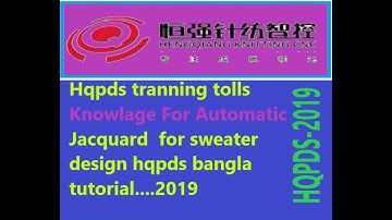 Hqpds tranning crafbill Knowlage For Automatic Jacquard  for sweater design hqpds bangla tutorial