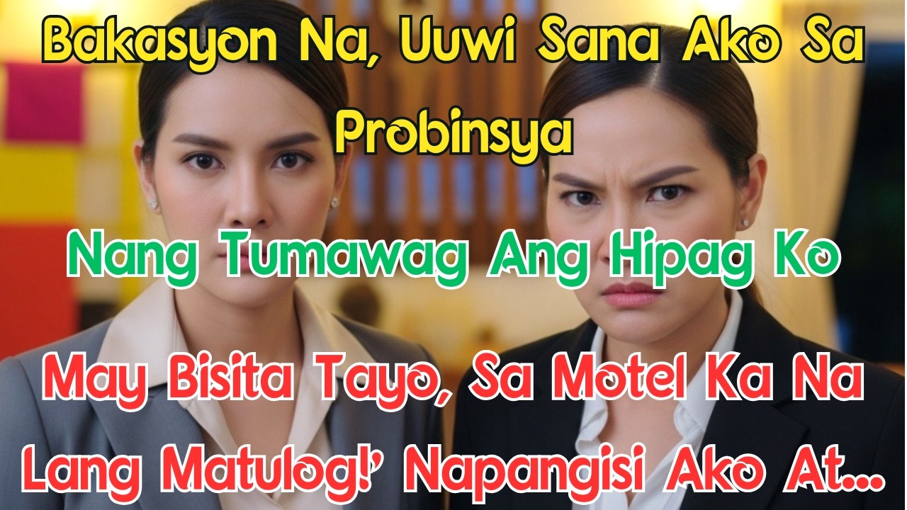 Bakasyon Na, Uuwi Sana Ako Sa Probinsya Nang Tumawag Ang Hipag Ko: May Bisita Tayo, Sa Motel Ka Na