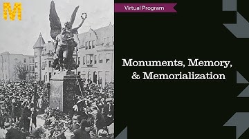 Monuments, Memory, and Memorialization