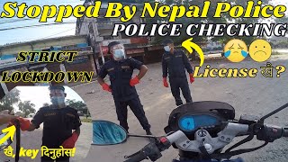 Strict Police Checking in Lockdown|| Nepal Police Stopped My Bike || Lockdown condition of Chitwan |