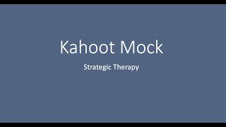 MFT National Exam -(Strategic Therapy Kahoot Mock)