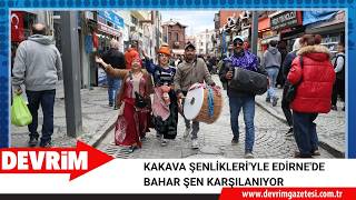 Kakava Şenli̇kleri̇yle Edi̇rnede Bahar Şen Karşilaniyor
