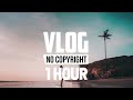 [1 Hour] - Niya - A Commitment (Vlog No Copyright Music)