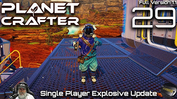 Planet Crafter 1.1 | E29 The Explosive Update