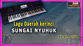 SUNGAI NYUHUK _ LAGU DAERAH KERINCI || Cover dan Lirik