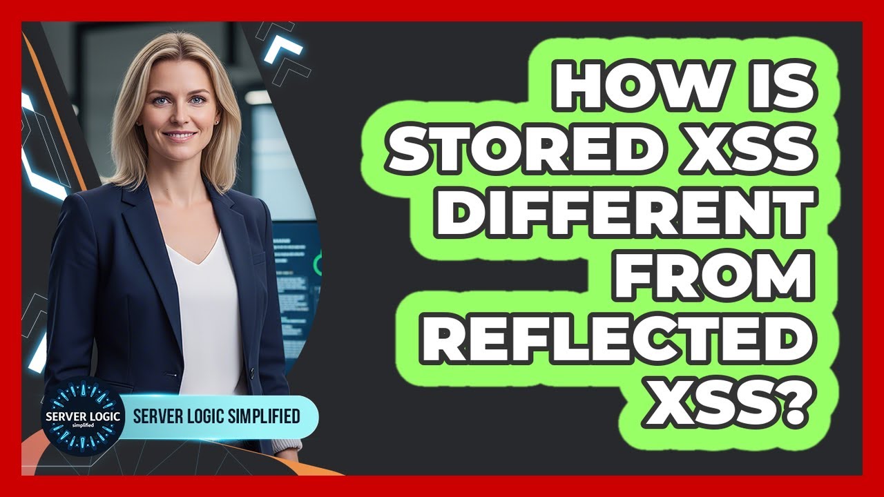How Is Stored XSS Different From Reflected XSS?