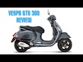 Vespa GTS 300 Super ABS ASR Review