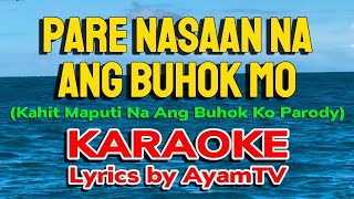 Pare Nasaan Na Ang Buhok Mo - Ayamtv KARAOKE