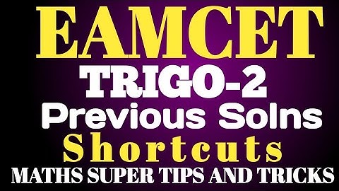 EAMCET PREVIOUS TRIGO-2 Superb Shortcuts Quick Solutions @MATHSSUPERTIPSANDTRICKS