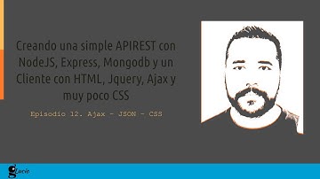 Creando una simple APIREST con NodeJS, Express, Mongodb. 12. Ajax JSON CSS