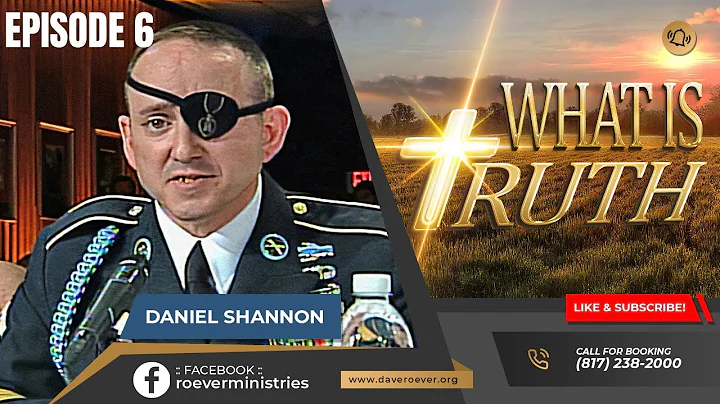 What is Truth - Episode 6, Daniel Shannon