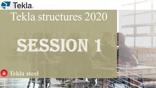 اقوي كورس تكلا كامل من محاضر معتمد Session 1  for Tekla Structures 2020