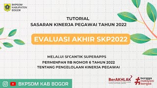 #SKP2022 TUTORIAL PIMPINAN / PEJABAT PENILAI KINERJA MENGEVALUASI KINERJA PEGAWAI (REVISI)