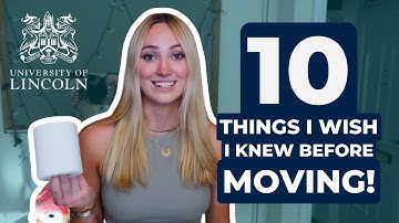 10 Things I Wish I Knew Before Moving | University of Lincoln