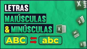 Como transformar letras MAIÚSCULAS e MINÚSCULAS no EXCEL