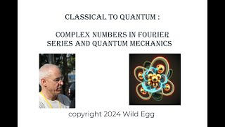 Classical to Quantum | Complex numbers in Fourier Series and Quantum Mechanics | Wild Egg Maths